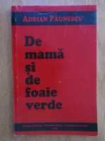 Adrian Paunescu - De mama si de foaie verde