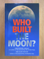 Alan Butler - Who Built the Moon?