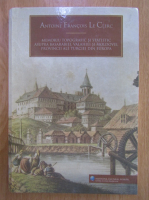 Antoine Francois le Clerc - Memoriu topografic si statistic asupra Basarabiei, Valahiei, Moldovei, provincii ale Turciei din Europa