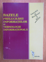 Bazele prelucrarii informatiilor si tehnologie informationala