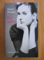 Demi Moore - Din suflet. Autobiografie 