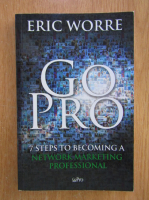 Eric Worre - Go Pro. 7 Steps to Becoming a Network Marketing Professional 