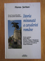 Florea Serban - Istoria minunata a cavaleriei romane