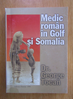 Anticariat: George Tocan - Medic roman in Golf si Somalia 