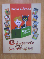 Horia Garbea - Cantecelele lui Huppy