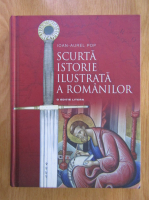 Ioan Aurel Pop - Scurta istorie ilustrata a romanilor 