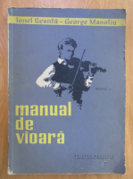 Ionel Geanta, George Manoliu - Manual de vioara (volumul 1)