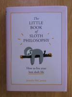 Jennifer McCartney - The Little Book of Sloth Philosophy
