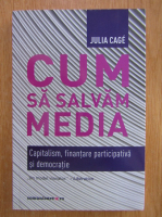 Julia Cage - Cum sa salvam media