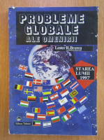 Lester R. Brown - Probleme globale ale omenirii. Starea lumii 1997
