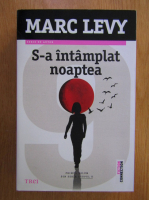 Anticariat: Marc Levy - S-a intamplat noaptea 