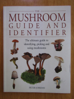 Peter Jordan - The Mushroom Guide and Identifier