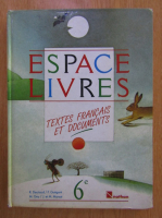 Ronald Decriaud - Espaces-Livres 6e. Textes francais et documents