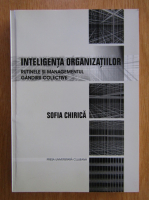 Anticariat: Sofia Chirica - Inteligenta organizatiilor. Rutina si managementul gandirii colective 
