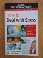 Anticariat: Stephen Palmer - How to Deal with Stress