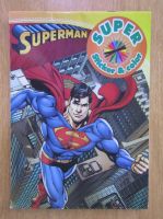 Anticariat: Superman. Super Sticker and Color