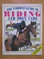 The Usborne Guide to Riding and Pony Care