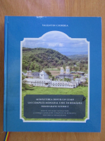 Anticariat: Valentin Ciorbea - Manastirea dintr-un lemn. Un complex monahal unic in Romania. Monografie istorica
