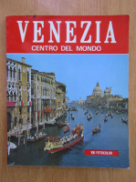 Venezia. Centro del mondo