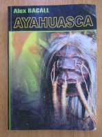 Alex Bacall - Ayahuasca