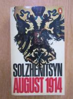 Alexander Solzhenitsyn - August 1914
