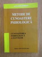 Alexandru Huditean - Metode de cunoastere psihologica
