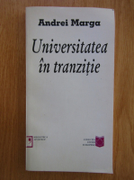 Anticariat: Andrei Marga - Universitatea in tranzitie 