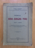 Baldescu Radu - Rasboiul ruso-romano-turc 1877-1878
