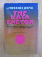 Boye Lafayette de Mente - Japan's Secret Weapon. The Kata Factor