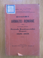 Ch. Fluture - Renasterea Armatei Romane. Documente istorice Perioada Regulamentului Organic, 1829-1858