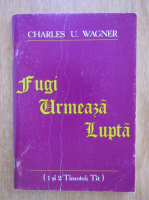 Charles Wagner - Fugi, urmeaza, lupta