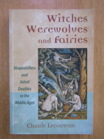 Claude Lecouteux - Witcher, Werewolves, and Fairies