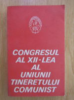 Congresul al XII-lea al Uniunii Tineretului Comunist din Republica Socialista Romania