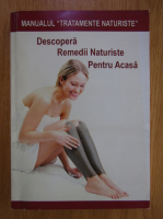 Descopera remedii naturiste pentru acasa