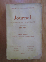 Edmond de Goncourt - Journal. Memories de la vie litteraire 1851-1861 (volumul 1)