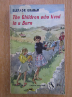 Eleanor Graham - The Children Who Lived in a Barn