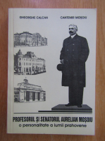 Gheorghe Calcan - Profesorul si senatorul Aurelian Mosoiu. O personalitate a lumii prahovene 