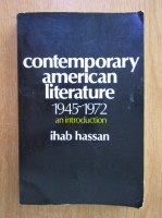 Ihab Hassan - Contemporary American Literature, 1945-1972