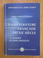Ioan Constantinescu - La litterature francaise du XXe siecle