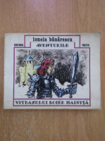 Ionela Banarescu - Aventurile viteazului boier Halvita 