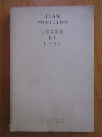 Jean Pouillon - Le cru et le su 