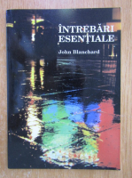 John Blanchard - Intrebari esentiale 