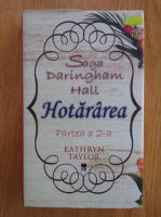 Anticariat: Kathryn Taylor - Saga Daringham Hall, volumul 2. Hotararea 