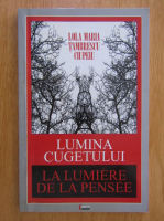 Anticariat: Lola Maria Tambrescu Ciupeiu - Lumina cugetului (editie bilingva)