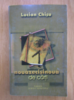 Anticariat: Lucian Chisu - Nouazeci si noua de carti