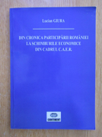 Lucian Giura - Din cronica participarii Romaniei la schimburile economice din cadrum C. A. E. R.