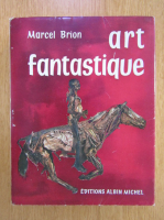Marcel Brion - Art fantastique