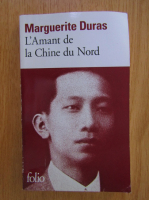 Marguerite Duras - L'Amant de la Chine du Nord