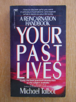 Michael Talbot - Your Past Lives. A Reincarnation Handbook