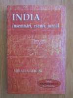 Anticariat: Mihaela Gligor - India. Insemnari, eseuri, jurnal 